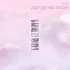 (Baby) Just Let Me Know - Single album lyrics, reviews, download