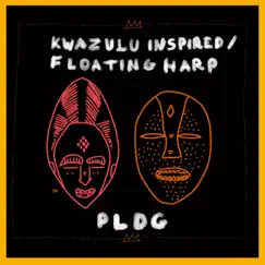 Kwazulu Inspired / Floating Harp - Single by Pldg album reviews, ratings, credits