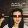 The Film Keeps On Rolling - Single album lyrics, reviews, download