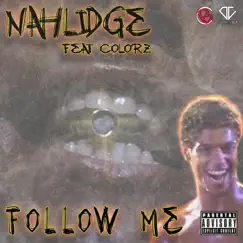 Follow Me (feat. Colorz) - Single by Nahlidge album reviews, ratings, credits