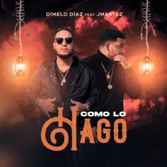 Como lo hago - Single by Dimelo Diaz album reviews, ratings, credits