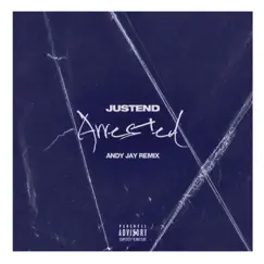 Arrested (Andy-Jay Remix) - Single by Justend & Andy Jay album reviews, ratings, credits