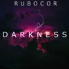 Darkness - Single album lyrics, reviews, download