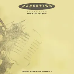 Your Love Is Crazy (feat. David Syon) - Single by Albertino album reviews, ratings, credits
