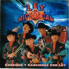 Corridos y Canciones Con Ley by La Ley de Michoacán album reviews, ratings, credits
