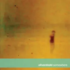 Somewhere by Oliver Dodd album reviews, ratings, credits
