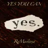 Yes You Can - Single album lyrics, reviews, download