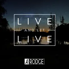 Live and Let Live - Single by A-Rodge album reviews, ratings, credits