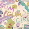 Gum Gum Girl - Single album lyrics, reviews, download