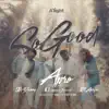 So Good (feat. Joy Adejo, Sir Danny & K.I) - Single album lyrics, reviews, download