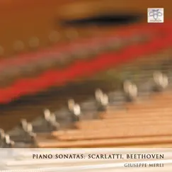 Piano Sonatas: Scarlatti, Beethoven - EP by Giuseppe Merli album reviews, ratings, credits