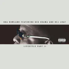 Lifestyle, Pt. 2 (feat. Dex Osama & Dej Loaf) - Single by Oba Rowland album reviews, ratings, credits
