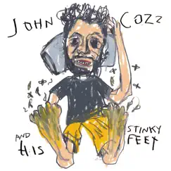 John Cozz and His Stinky Feet - EP by John Cozz album reviews, ratings, credits