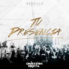 Tu Presencia - Single by Conexzion Directa album reviews, ratings, credits