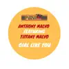 Girl Like You (feat. Tiffany Malvo) - Single album lyrics, reviews, download