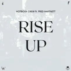 Rise Up (feat. Fred Hartnett) - Single by HotBoxx Crew album reviews, ratings, credits