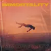 Immortality album lyrics, reviews, download