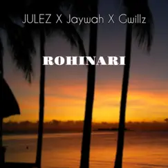 Rohinari (feat. Jaywah & Gwillz) Song Lyrics