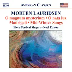 Lauridsen: Choral Works by Elora Festival Singers & Noel Edison album reviews, ratings, credits