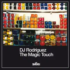 The Magic Touch by DJ Rodriguez album reviews, ratings, credits