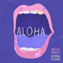 Aloha - Single by Carlos Sadness & Bomba Estéreo album reviews, ratings, credits