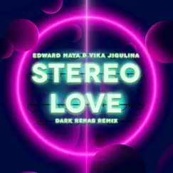 Stereo Love (Dark Rehab Remix) - Single by Edward Maya & Vika Jigulina album reviews, ratings, credits