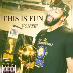 This Is Fun - Single by Vonte' album reviews, ratings, credits