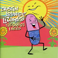 The Drugs I Need by Austin Lounge Lizards album reviews, ratings, credits