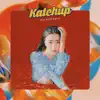 Katchup - Single album lyrics, reviews, download