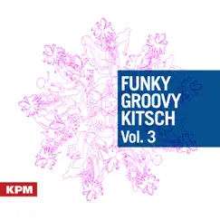 Funky Groovy Kitsch Vol. 3 by Airglo & Arnold Drake album reviews, ratings, credits