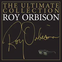The Ultimate Collection by Roy Orbison album reviews, ratings, credits