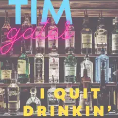I Quit Drinkin' - Single by Tim Gates album reviews, ratings, credits