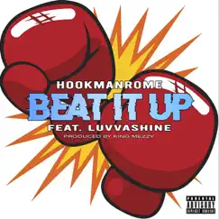 Beat It Up (feat. Luvvashine) - Single by HookManRome album reviews, ratings, credits