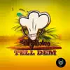 Tell Dem (Moombahton Mix) - Single album lyrics, reviews, download
