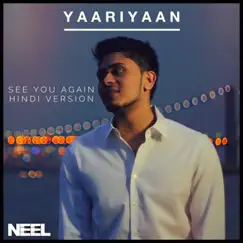 Yaariyaan (See You Again - Official Hindi Version) - Single by NEEL album reviews, ratings, credits