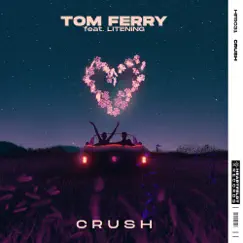 Crush (feat. Litening) - Single by Tom Ferry album reviews, ratings, credits