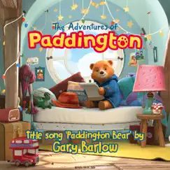 Paddington Bear (From “The Adventures of Paddington”) Song Lyrics