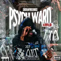 Psych Ward Child by Suckafreejuice album reviews, ratings, credits