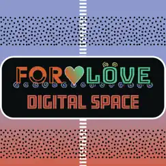 Digital Space - Single by For Love album reviews, ratings, credits