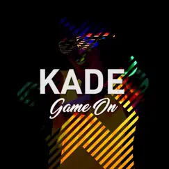 Game On - Single by KADE album reviews, ratings, credits