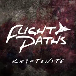 Kryptonite - Single by Flight Paths album reviews, ratings, credits