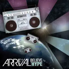 Believe the Hype - EP by The Arrival album reviews, ratings, credits