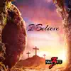 I Believe - Single album lyrics, reviews, download