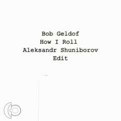 How I Roll (Aleksandr Shuniborov Edit) Song Lyrics