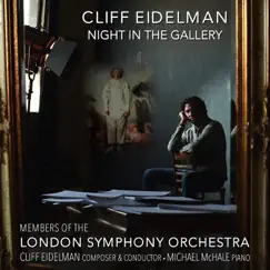 Eidelman: Night in the Gallery - EP by Cliff Eidelman, Members of the London Symphony Orchestra & Michael McHale album reviews, ratings, credits