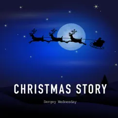 Christmas Story - Single by Sergey Wednesday album reviews, ratings, credits