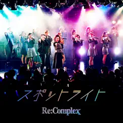 スポットライト - Single by Re:Complex album reviews, ratings, credits