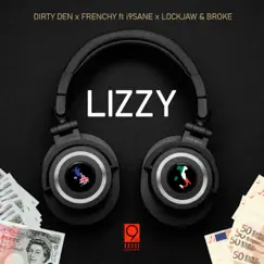 Lizzy (feat. Lockjaw, Broke & I9sane) - Single by Dirty Den & Frenchy album reviews, ratings, credits