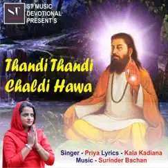 Thandi Thandi Chaldi Hawa - Single by Priya Mahey album reviews, ratings, credits