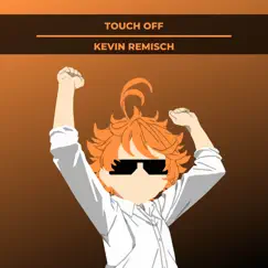 Touch off (From “the Promised Neverland“) - Single by Kevin Remisch album reviews, ratings, credits